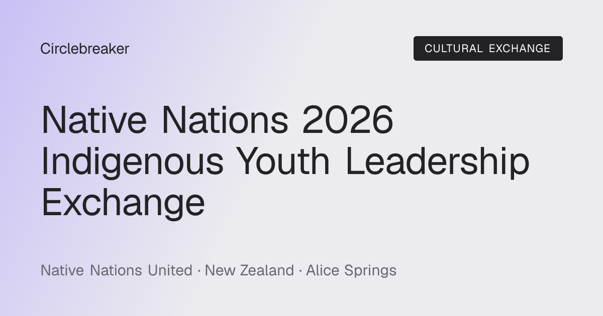 Native Nations 2026 Indigenous Youth Leadership Exchange — Cultural ...